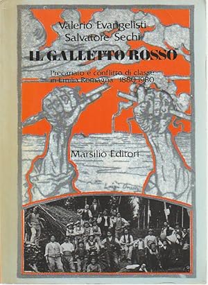 Seller image for Il galletto rosso. Precariato e conflitto di classe in Emilia-Romagna 1880-1980 for sale by L'Odeur du Book