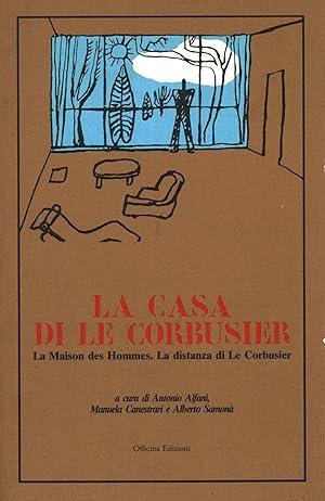 Immagine del venditore per La casa di Le Corbusier La Maison des Hommes. La distanza di Le Corbusier venduto da Di Mano in Mano Soc. Coop