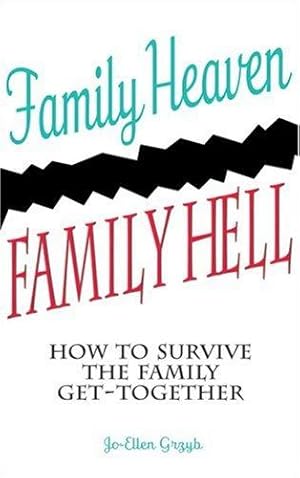 Bild des Verkufers fr Family Heaven, Family Hell: How to Survive the Family Get-together zum Verkauf von WeBuyBooks