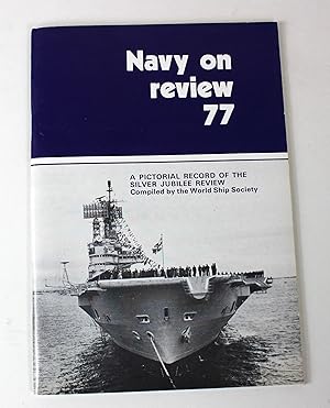 NAVY ON REVIEW 77. A Pictorial Record of the Silver Jubilee Review.