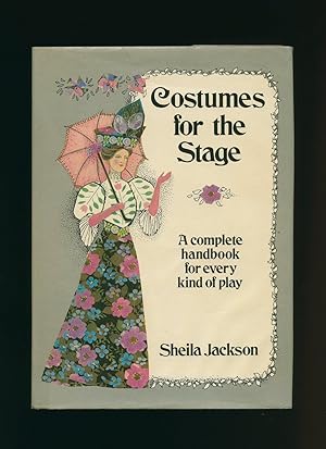 Imagen del vendedor de Costumes for the Stage: A Complete Handbook for Every Kind of Play a la venta por Little Stour Books PBFA Member