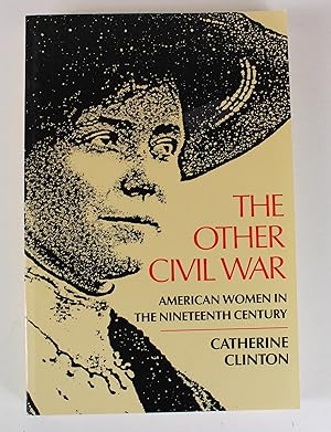 The Other Civil War: American Women in the Nineteenth Century