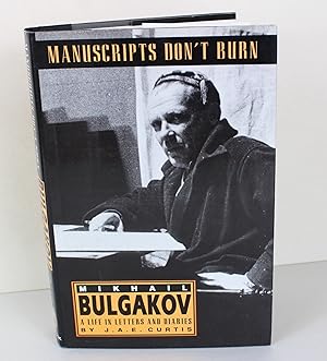 Seller image for Manuscripts Don't Burn: Mikhail Bulgakov : a Life in Letters and Diaries for sale by Peak Dragon Bookshop 39 Dale Rd Matlock