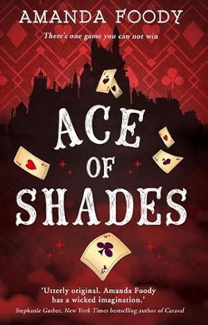 Bild des Verkufers fr Ace Of Shades: The gripping first novel in a new series full of magic, danger and thrilling scandal when one girl enters the City of Sin: Book 1 (The Shadow Game series) zum Verkauf von WeBuyBooks