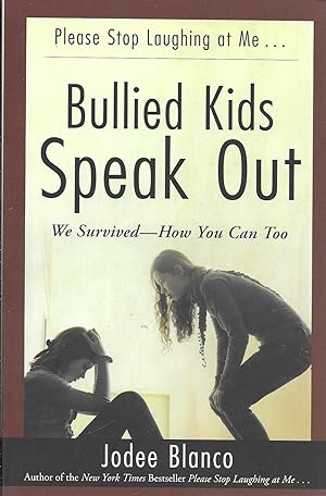 Bullied Kids Speak Out: We Survived--How You Can Too