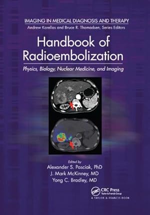 Imagen del vendedor de Handbook of Radioembolization : Physics, Biology, Nuclear Medicine, and Imaging a la venta por GreatBookPrices