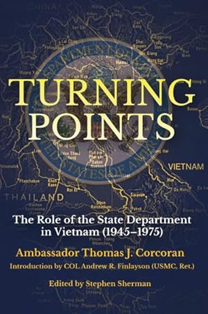 Imagen del vendedor de Turning Points : The Role of the State Department in Vietnam 1945-1975 a la venta por GreatBookPrices