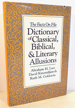 Imagen del vendedor de The Facts on File : Dictionary of Classical, Biblical & Literary Allusions a la venta por Evolving Lens Bookseller