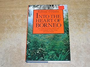 Imagen del vendedor de Into the heart of Borneo: An account of a journey made in 1983 to the mountains of Batu Tiban with James Fenton a la venta por Neo Books
