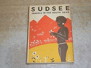 Sudsee: Travels In The South Seas