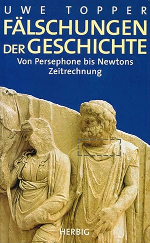 Imagen del vendedor de Flschungen der Geschichte. Von Persephone bis Newtons Zeitrechnung. a la venta por ANTIQUARIAT MATTHIAS LOIDL