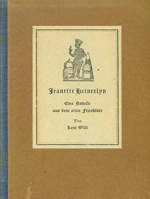 Seller image for Jeanette Heinerlyn. Eine Novelle aus dem alten Frankfurt. (= Bilder u. Geschichten aus dem alten Frankfurt, Bd. 5). for sale by ANTIQUARIAT MATTHIAS LOIDL