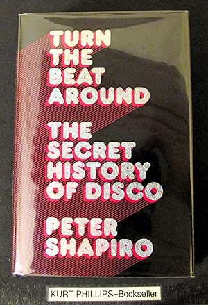 Immagine del venditore per Turn the Beat Around: The Secret History of Disco venduto da Kurtis A Phillips Bookseller