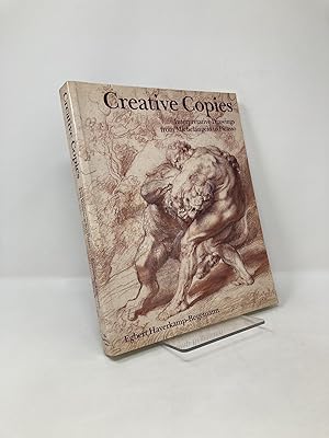 Seller image for Creative Copies: Interpretative Drawings from Michelangelo to Picasso for sale by Southampton Books