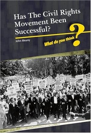 Bild des Verkufers fr Was the Civil Rights Movement Successful? (What Do You Think?) zum Verkauf von WeBuyBooks