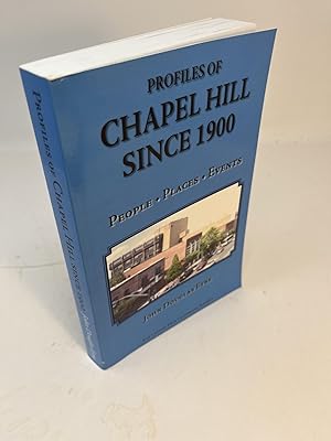 Seller image for PROFILES OF CHAPEL HILL SINCE 1900: People, Places, Events for sale by Frey Fine Books