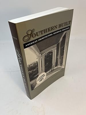 Immagine del venditore per SOUTHERN BUILT: American Architecture, Regional Practice. (signed) venduto da Frey Fine Books
