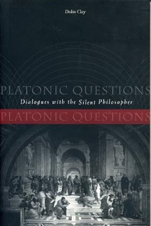 Bild des Verkufers fr Platonic Questions: Dialogues with the Silent Philosopher zum Verkauf von WeBuyBooks