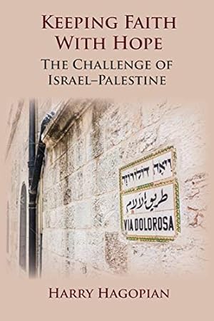 Bild des Verkufers fr Keeping Faith With Hope: The Challenge of Israel-Palestine zum Verkauf von WeBuyBooks