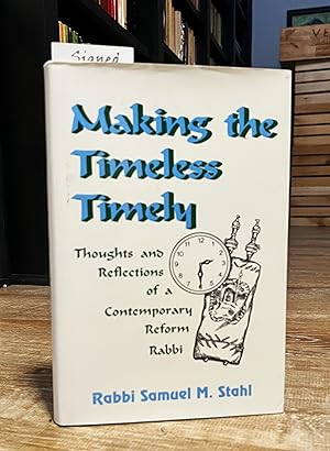 Seller image for Making the Timeless Timely (signed by Rabbi Stahl) for sale by Forgotten Lore
