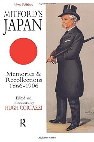 Bild des Verkufers fr Mitford's Japan: Memories and Recollections, 1866-1906 (Japan Library) zum Verkauf von WeBuyBooks