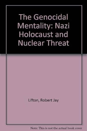 Immagine del venditore per The Genocidal Mentality: Nazi Holocaust and Nuclear Threat venduto da WeBuyBooks