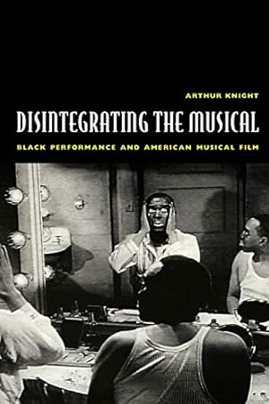Bild des Verkufers fr Disintegrating the Musical: Black Performance and American Musical Film zum Verkauf von WeBuyBooks