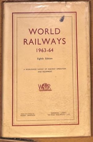 Seller image for WORLD RAILWAYS 1963-64 : A WORLDWIDE SURVEY OF RAILWAY OPERATION AND EQUIPMENT for sale by WeBuyBooks