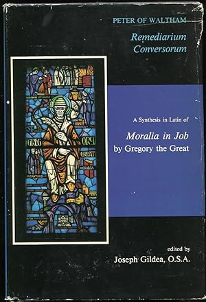 Remediarium Conversorum. A Synthesis in Latin of Moralia in Job by Gregory the Great