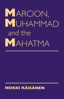 Imagen del vendedor de Marcion, Muhammad and Mahatma: Exegetical Perspectives on the Encounter of Cultures and Faith (Paperback or Softback) a la venta por BargainBookStores