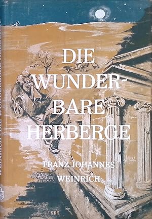 Bild des Verkufers fr Die wunderbare Herberge : Geschichten in Vers u. Prosa. zum Verkauf von books4less (Versandantiquariat Petra Gros GmbH & Co. KG)