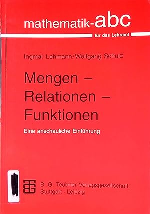 Image du vendeur pour Mengen - Relationen - Funktionen : eine anschauliche Einfhrung. Mathematik-ABC fr das Lehramt mis en vente par books4less (Versandantiquariat Petra Gros GmbH & Co. KG)