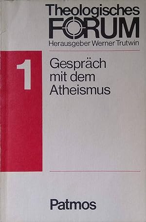 Bild des Verkufers fr Gesprch mit dem Atheismus. Theologisches Forum 1. zum Verkauf von books4less (Versandantiquariat Petra Gros GmbH & Co. KG)
