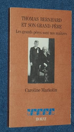 Seller image for Thomas Bernhard et son grand-pre : les grand-pres sont nos matres. for sale by Versandantiquariat Ingo Lutter