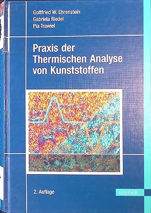 Seller image for Praxis der thermischen Analyse von Kunststoffen. for sale by books4less (Versandantiquariat Petra Gros GmbH & Co. KG)