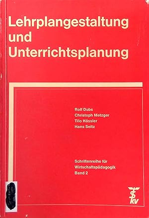 Seller image for Lehrplangestaltung und Unterrichtsplanung Schriftenreihe fr Wirtschaftspdagogik, Bd.2. for sale by books4less (Versandantiquariat Petra Gros GmbH & Co. KG)