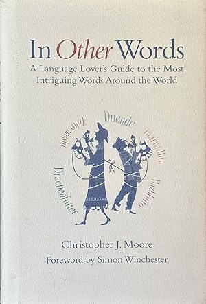 Immagine del venditore per In Other Words - A Language Lover's Guide to the Most Intriguing Words Around the World venduto da Dr.Bookman - Books Packaged in Cardboard