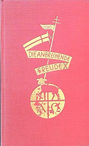 Seller image for Die anbrechende Freude : Ein Bchlein von Jesu Einkehr. for sale by books4less (Versandantiquariat Petra Gros GmbH & Co. KG)