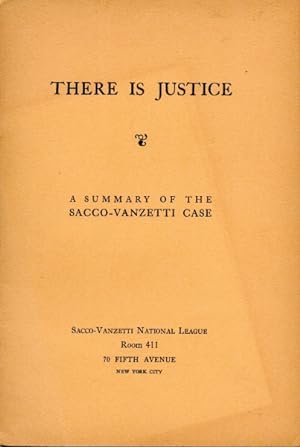 There Is Justice: A Summary of the Sacco-Vanzetti Case