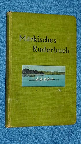 Märkisches Ruderbuch Beliebte Touren für Ruderer, Segler und Motorbootfahrer in der Provinz Brand...