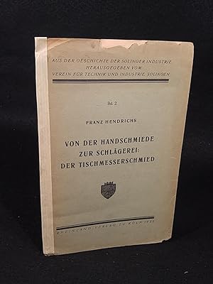 Image du vendeur pour Von der Handschmiede zur Schlgerei: Der Tischmesserschmied mis en vente par ANTIQUARIAT Franke BRUDDENBOOKS