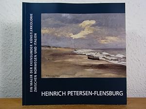 Bild des Verkufers fr Heinrich Petersen-Flensburg 1861 - 1908. Ein Maler der Ekensunder Knstlerkolonie zwischen Norwegen und Italien. Ausstellung vom 9. Dezember 2006 bis 13. Januar 2007 in der Kunsthandlung Messerschmidt, Flensburg, und vom 10. Mrz bis 27. Mai 2007 im Knstlermuseum Heikendorf- Kieler Frde, Heikendorf zum Verkauf von Antiquariat Weber