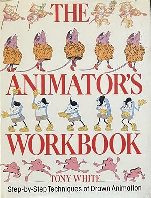 The Animator's Workbook: Step-by-Step Techniques of Drawn Animation