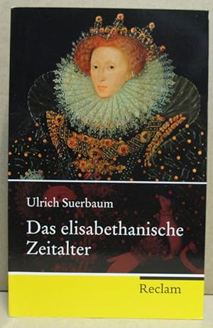 Bild des Verkufers fr Das elisabethanische Zeitalter. (Reclam Taschenbuch 20354) zum Verkauf von Nicoline Thieme