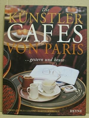 Bild des Verkufers fr Die Knstlercafes von Paris gestern und heute. zum Verkauf von Nicoline Thieme