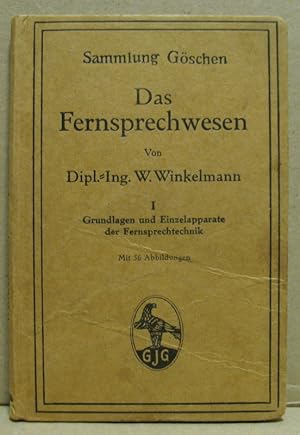 Seller image for Das Fernsprechwesen. I. Band: Grundlagen und Einzelapparate der Fernsprechtechnik. (Sammlung Gschen 155) for sale by Nicoline Thieme