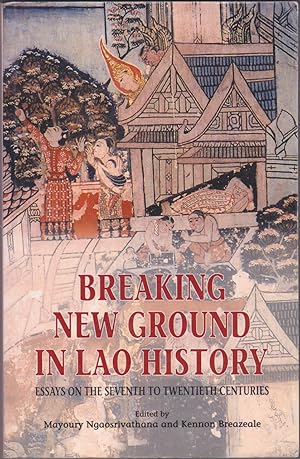 Imagen del vendedor de Breaking New Ground In Lao History: Essays On The Seventh To Twentieth Centuries a la venta por Books of the World