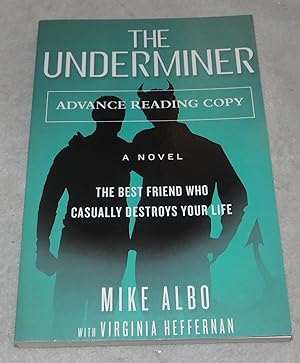 Immagine del venditore per The Underminer: The Best Friend Who Casually Destroys Your Life - Advance Reading Copy venduto da Pheonix Books and Collectibles