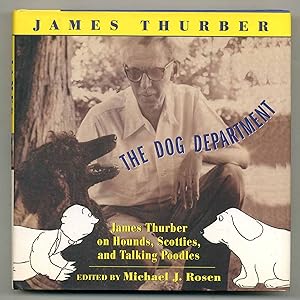 Bild des Verkufers fr The Dog Department: James Thurber on Hounds, Scotties, and Talking Poodles zum Verkauf von Between the Covers-Rare Books, Inc. ABAA