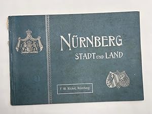 Nürnberg Stadt und Land. Am Einbandtitel als Herausgeber F.W. Nickel, Nürnberg.